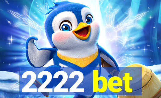 2222 bet